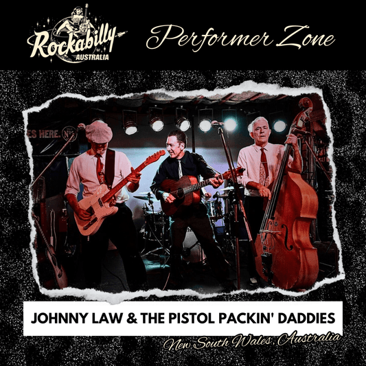 Johnny Law & The Pistol Packin' Daddies - Rockabilly Australia Pty Ltd