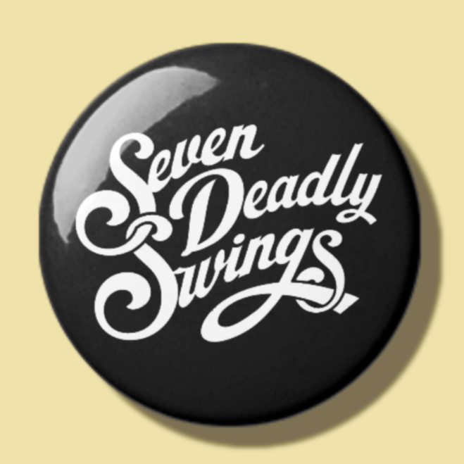 Seven Deadly Swings - Button Pin Badge - Rockabilly Australia Pty Ltd