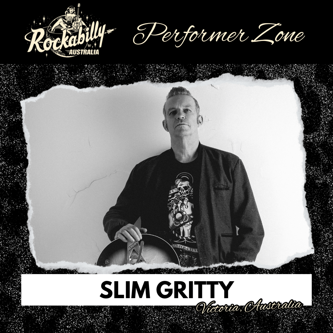 Slim Gritty - Rockabilly Australia Pty Ltd